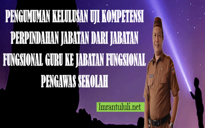 PENGUMUMAN KELULUSAN UJI KOMPETENSI PERPINDAHAN JABATAN DARI JABATAN FUNGSIONAL GURU KE JABATAN FUNGSIONAL PENGAWAS SEKOLAH