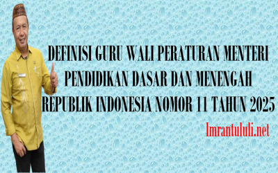 DEFINISI GURU WALI PERATURAN MENTERI PENDIDIKAN DASAR DAN MENENGAH REPUBLIK INDONESIA NOMOR 11 TAHUN 2025