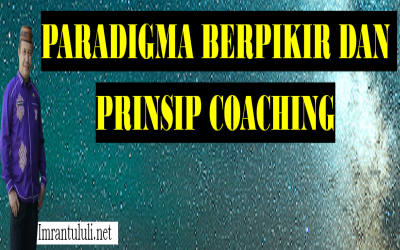 PARADIGMA BERPIKIR DAN PRINSIP COACHING
