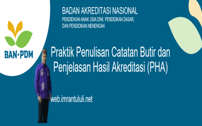 Praktik Penulisan Catatan Butir dan Penjelasan Hasil Akreditasi (PHA)