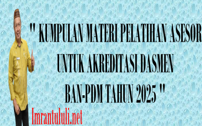 KUMPULAN MATERI PELATIHAN ASESOR INSTRUMEN AKREDITASI DASMEN TAHUN 2025