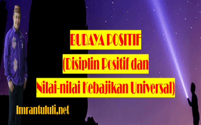 BUDAYA POSITIF ( Disiplin Positif dan Nilai-nilai Kebajikan Universal )