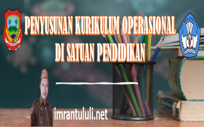 PENYUSUNAN KURIKULUM OPERASIONAL DI SATUAN PENDIDIKAN