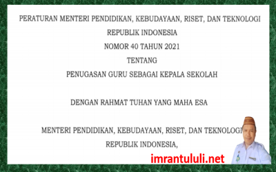 PERMEN DIKBUD RISTEK NOMOR 40 TAHUN 2021 TENTANG PENUGASAN GURU SEBAGAI KEPALA SEKOLAH