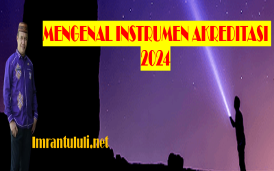 KENALI INSTRUMEN AKREDITASI DASMEN 2024