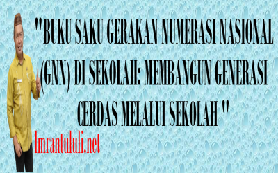 BUKU SAKU GERAKAN NUMERASI NASIONAL (GNN) DI SEKOLAH: MEMBANGUN GENERASI CERDAS MELALUI SEKOLAH