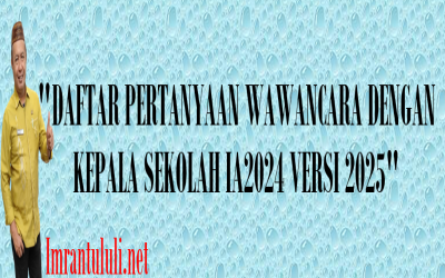 DAFTAR PERTANYAAN WAWANCARA DENGAN KEPALA SEKOLAH