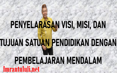 PENYELARASAN VISI, MISI, DAN TUJUAN SATUAN PENDIDIKAN DENGAN PEMBELAJARAN MENDALAM