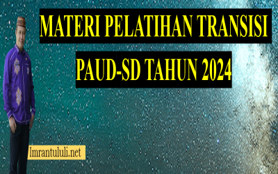 MATERI PELATIHAN TRANSISI PAUD-SD YANG MENYENANGKAN TAHUN 2024