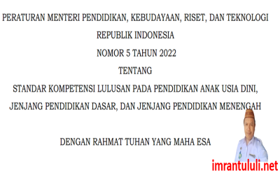 Permendikbudristek Nomor 5 Tahun 2022 Tentang Standar Kompetensi Lulusan PAUD, DIKDAS, dan DIKMEN