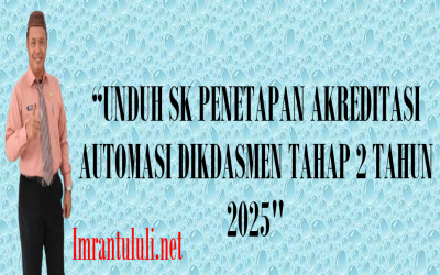 Unduh SK Penetapan Akreditasi Automasi Dikdasmen Tahap 2 Tahun 2025
