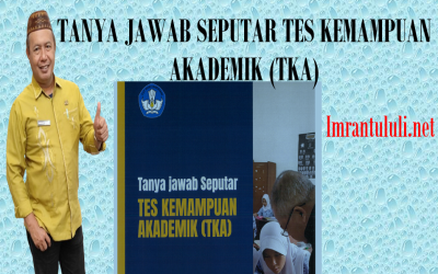 TANYA JAWAB SEPUTAR TES KEMAMPUAN AKADEMIK (TKA)