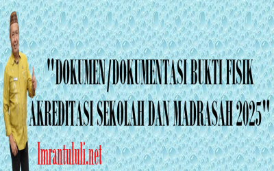 PANDUAN BUKTI FISIK AKREDITASI SEKOLAH DAN MADRASAH 2025: DOKUMEN KUNCI PER BUTIR PENILAIAN
