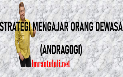 STRATEGI MENGAJAR ORANG DEWASA (ANDRAGOGI)