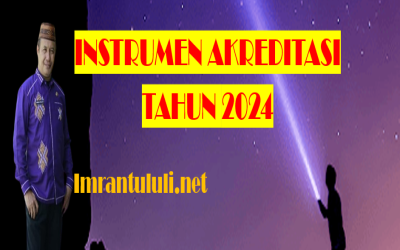 INSTRUMEN AKREDITASI TAHUN 2024 DAN PANDUAN PANDUANNYA